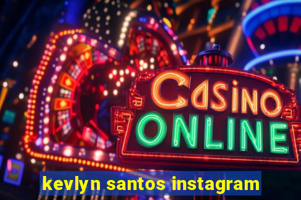 kevlyn santos instagram